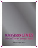 Cover of Transgender Lives: Complex Stories, Complex Voices
