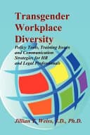 Cover of Transgender Workplace Diversity: Policy Tools, Training Issues and Communication Strategies for HR and Legal Professionals