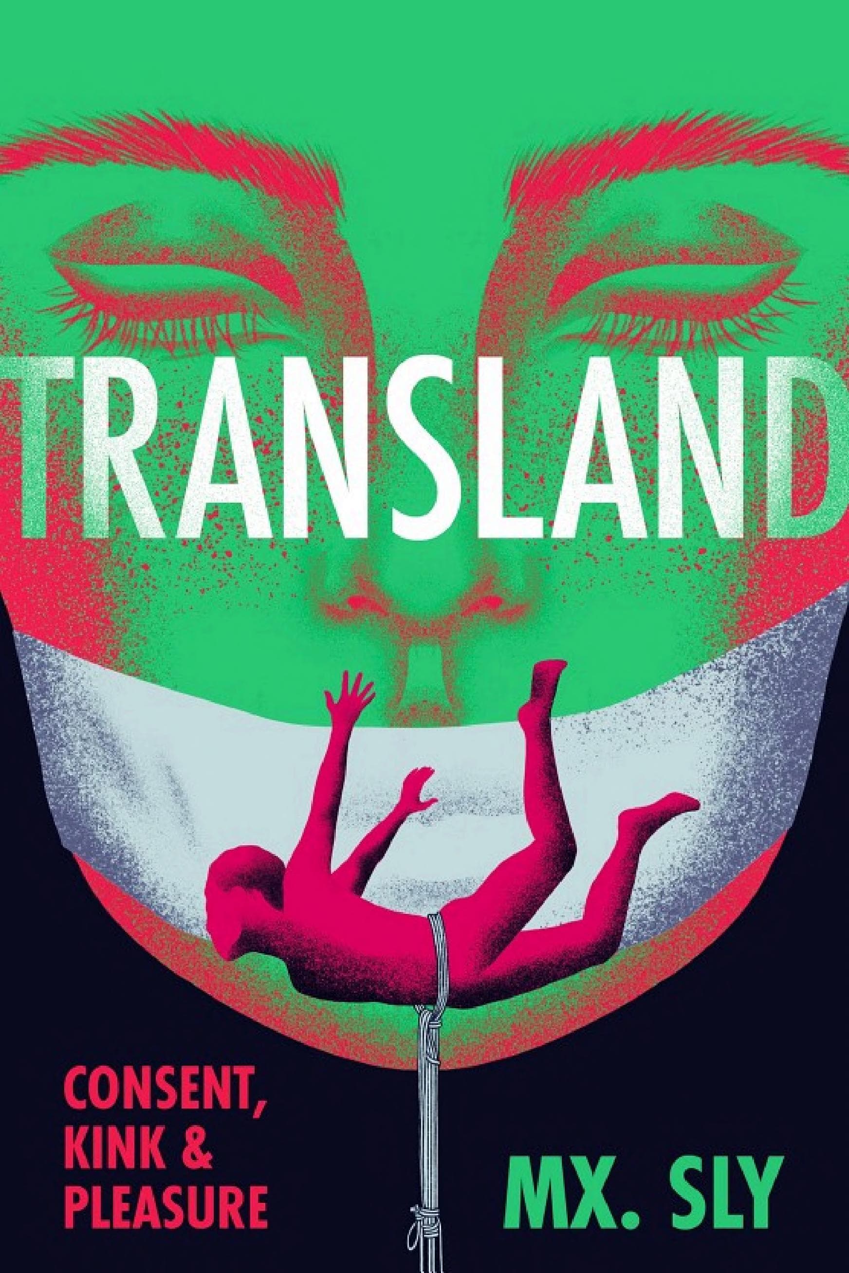 Cover of Transland: Consent, Kink, and Pleasure