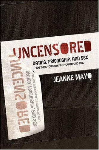 Cover of Uncensored--Dating, Relationship, and Sex
