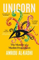 Cover of Unicorn: the Memoir of a Muslim Drag Queen