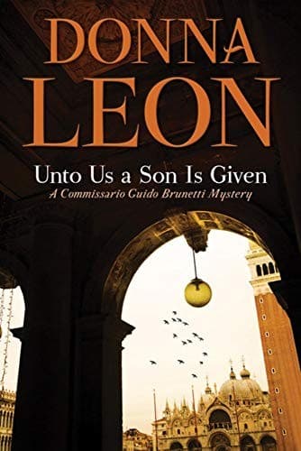 Cover of Unto Us a Son Is Given A Commissario Guido Brunetti Mystery