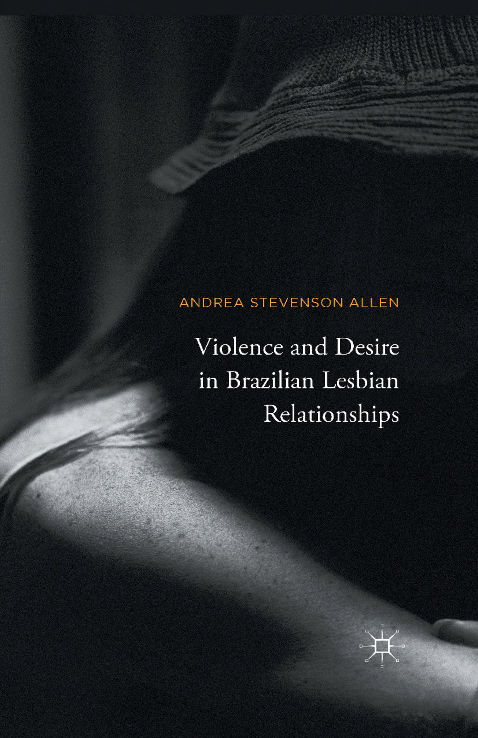 Cover of Violence and Desire in Brazilian Lesbian Relationships