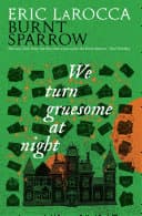 Cover of We Turn Gruesome At Night - Burnt Sparrow