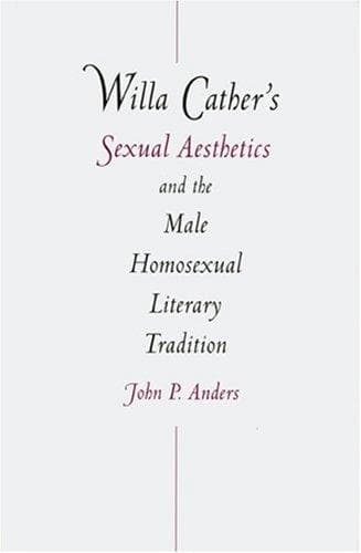 Cover of Willa Cather's sexual aesthetics and the male homosexual literary tradition