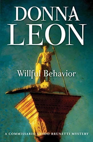Cover of Willful Behavior A Commissario Guido Brunetti Mystery