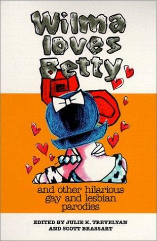Cover of Wilma loves Betty and other hilarious gay and lesbian parodies