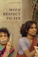Cover of With Respect to Sex: Negotiating Hijra Identity in South India