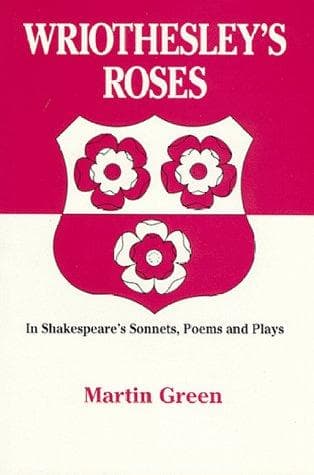 Cover of Wriothesley's roses in Shakespeare's sonnets, poems, and plays