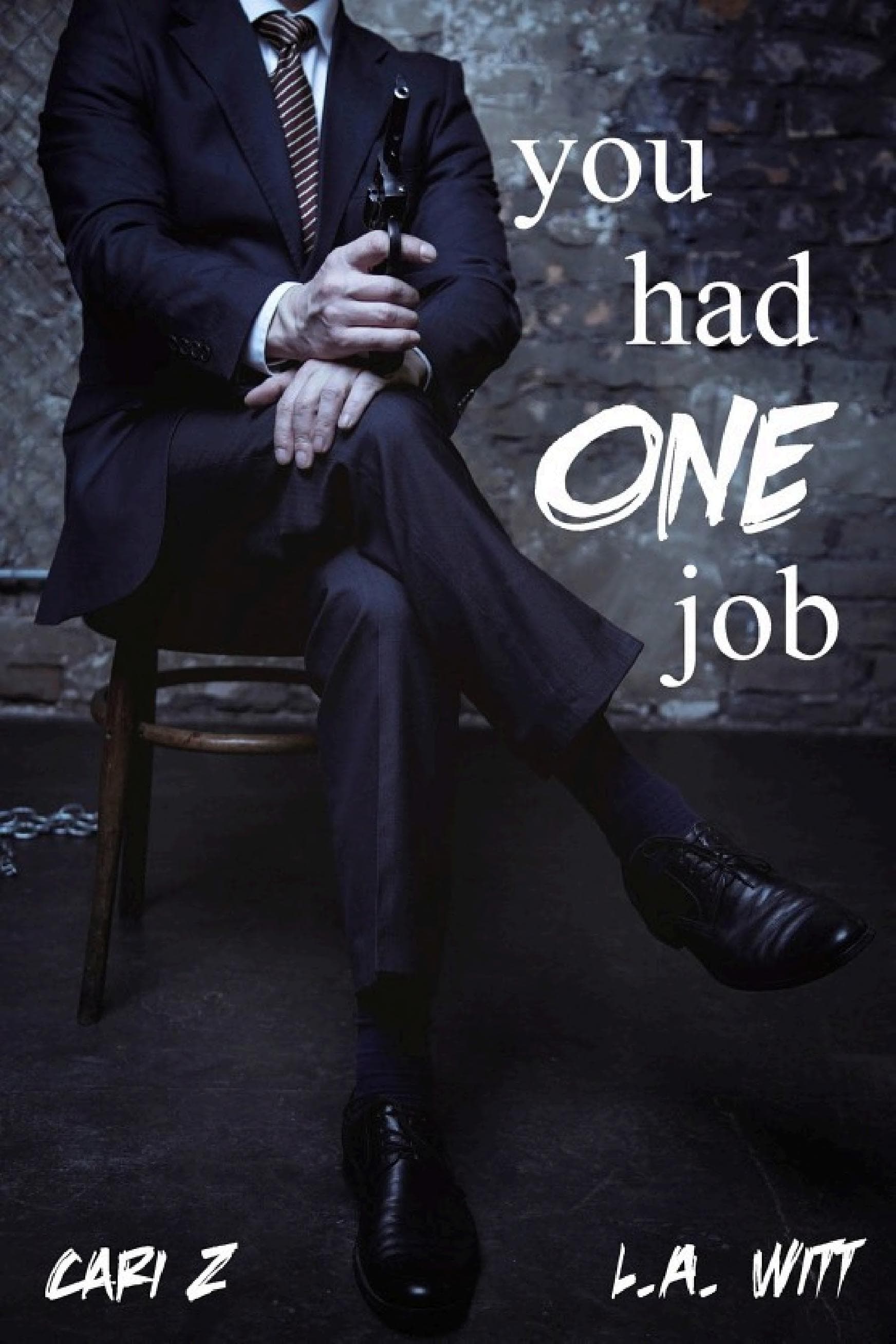 Cover of You Had One Job M/M Romantic Suspense