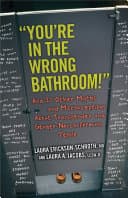 Cover of "You're in the Wrong Bathroom!": And 20 Other Myths and Misconceptions About Transgender and Gender- Nonconforming People